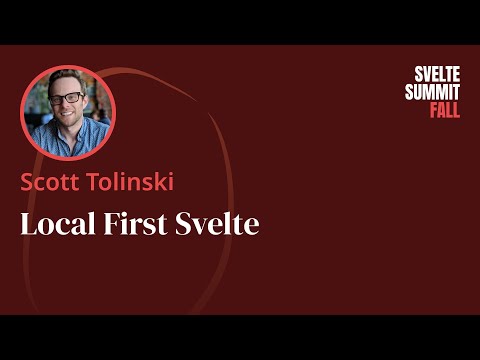 Local First Svelte, by Scott Tolinski  — Svelte Summit Fall 2024