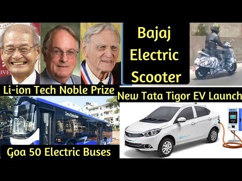 Electric Vehicles News 34: Noble Prize for Li-ion Battery tech, Bajaj Electric Scooter Launch