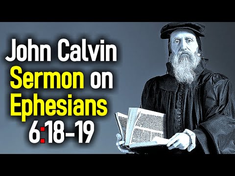 Sermons upon the Epistle of Saint Paul to the Ephesians 6:18-19 - John Calvin