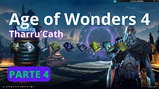 Age of Wonders 4: Tharru'Cath - Parte 4 #Primal #Shadow #Nature