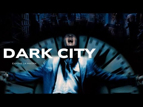 Dark City la película que Expone a la Matrix!!!