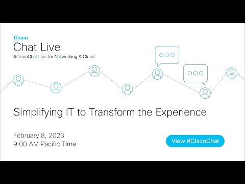 #CiscoChat Live: Simplifying IT to Transform the Experience