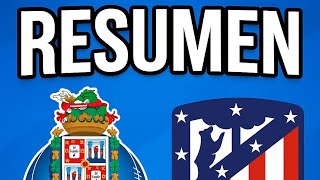 Resumen del Porto Vs Atlético de Madrid en Primera división.