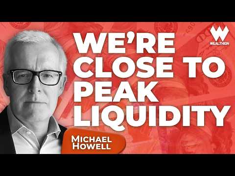 Michael Howell: We’re Close To Peak Global Liquidity in Markets