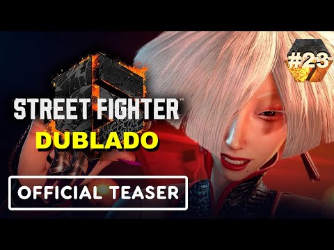 Street Fighter 6 DUBLADO - Teaser da A.K.I.