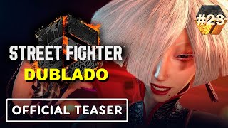 Street Fighter 6 DUBLADO - Teaser da A.K.I.