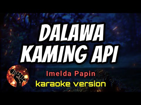 DALAWA KAMING API - IMELDA PAPIN (karaoke version)