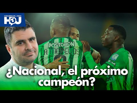 Nacional triunfa en su estadio ¿ya se ve campeón? | Juan Felipe Cadavid