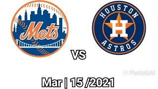 New York mest VS  Houston astros Highlights  Mar | 16 / 2021 MLB spri g training 2021 | MLB - 2021