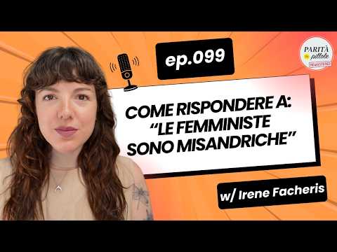 Ep. 099 – “Le femministe sono misandriche”