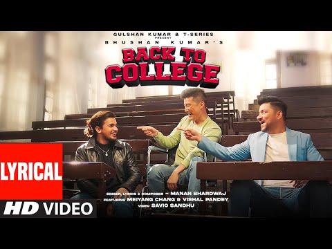 Back To College (Lyrical) Manan Bhardwaj | Meiyang Chang,Vishal Pandey | Savio Sandhu |Bhushan Kumar