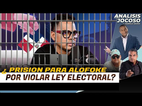 ANALISIS JOCOSO - ¿ 3 MESES DE PRISION PARA ALOFOKE POR VIOLAR LEY ELECTORAL?