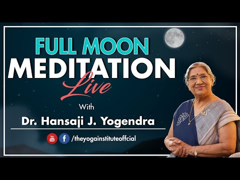 Full Moon Meditation LIVE | The Yoga Institute | Dr. Hansaji Yogendra