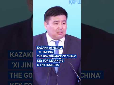 Kazakh official: 'Xi Jinping: The Governance of China' key for insights on China