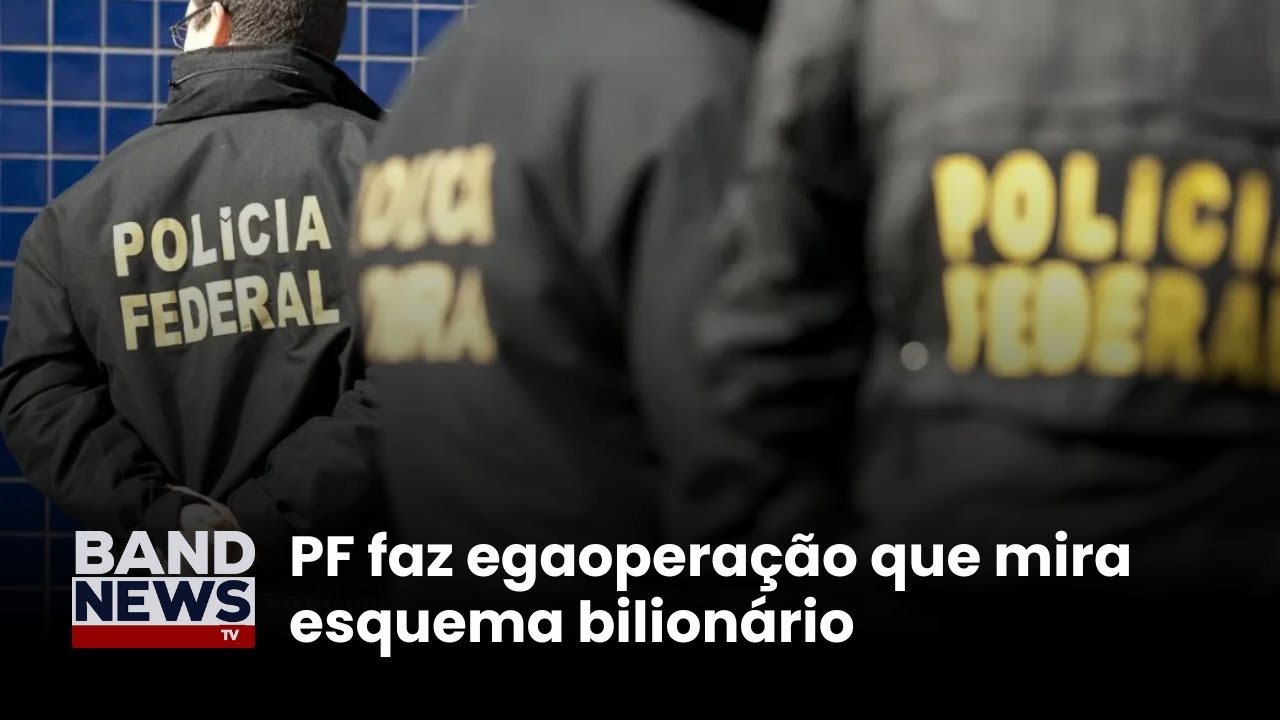 PF faz megaoperação que mira esquema bilionário | BandNews TV