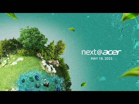 Next@Acer 2022 | May Global Press Conference