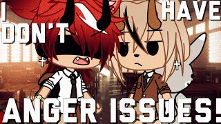 ✰ I Don’t Have Anger Issues! ✰GLMM✰