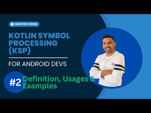 Kotlin Symbol Processing (KSP) for Android Developers - Definition, Usages, Examples