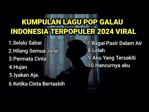 PLAYLIST LAGU GALAU BRUTAL 🥀 || kumpulan lagu pop galau Indonesia terpopuler dan terbaru 2024