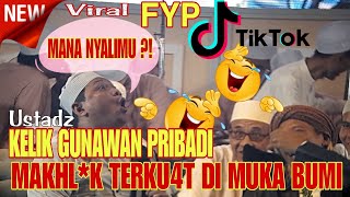 VIRAL ! WO DOS4 KOE ! CERAMAH LUCU Ust KELIK GUNAWAN PRIBADI || FYP diTikTok LUCU POLL TERBARU 2025