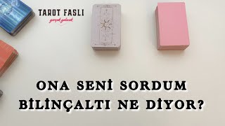 ONA SENİ SORDUM?/ BİLİNÇALTI OKUMASI/ Tarot, tarot falı, Tarot Faslı