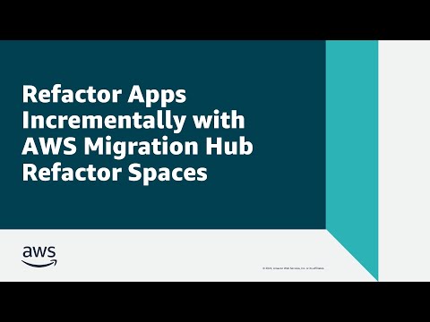 Refactor Apps Incrementally with AWS Migration Hub Refactor Spaces | Amazon Web Services