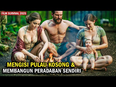 KISAH NYATA !! BERTAHAN HIDUP DI PULAU TERPENCIL UNTUK MEMBANGUN PERADABAN | Alur cerita film