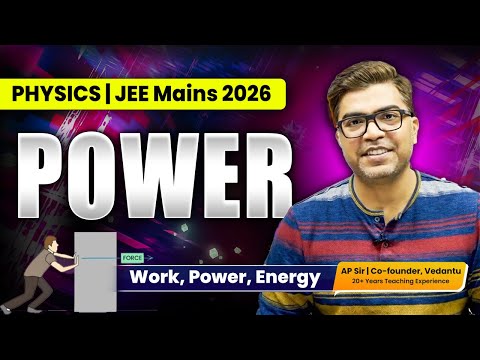 💡 Understanding the Concepts of POWER ⚙️ | Work Power Energy 🛠️ | JEE Mains 2026 🎯 | AP Sir Physics