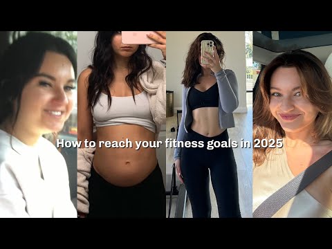 FINALLY reach your fitness goals in 2025 - realistic tips to build your diet & exercise routine