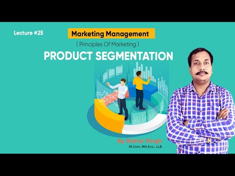 Product Segmentation - Principles Of Marketing -Bishal Singh