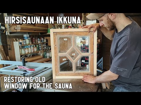 Building a Log Sauna | PART 9: Window Restoration and Joinery Work
