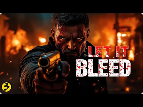 LET IT BLEED | One Man vs a Criminal Empire | Full Action Thriller Movie