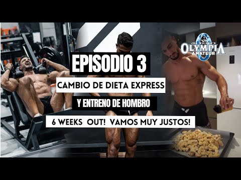 EPISODIO 3 CAMBIOS DE DIETA EXPRESS + ENTRENAMIENTO HOMBRO VAMOS MUY JUSTOS! 6 SEMANAS OUT!