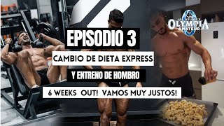EPISODIO 3 CAMBIOS DE DIETA EXPRESS + ENTRENAMIENTO HOMBRO VAMOS MUY JUSTOS! 6 SEMANAS OUT!