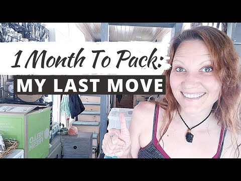 1 MONTH TO PACK, MY LAST MOVE: Tiny House Packing, Plans & Challenges!