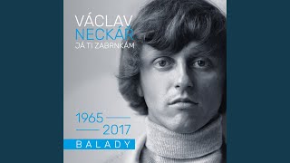 Václav Neckář - Až budu někdo