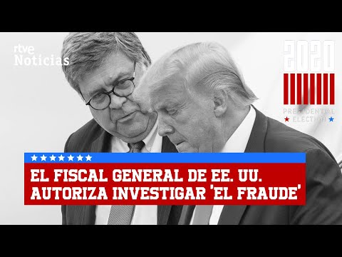 WILLIAM BARR autoriza investigar las denuncias de SUPUESTAS IRREGULARIDADES en las ELECCIONES | RTVE