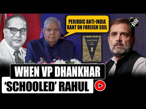 “Periodic anti-India rant on foreign soil…” VP Dhankhar slams Rahul Gandhi over reservation remark