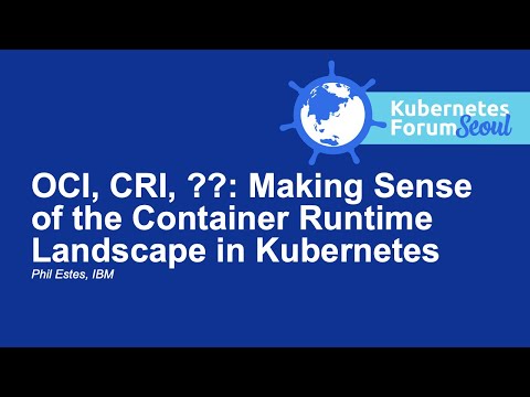 OCI, CRI, ??: Making Sense of the Container Runtime Landscape in Kubernetes