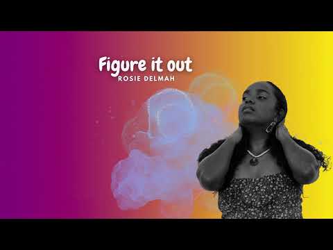 Rosie Delmah - Figure It Out (Audio)