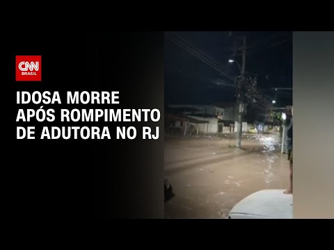 ​Idosa morre após rompimento de adutora no RJ | CNN NOVO DIA