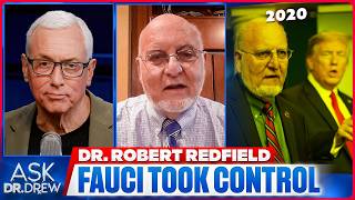 Ex CDC Director: Fauci Pushed Me Aside, Took Control & Was A "Big Mistake" w/ Dr. Robert Redfield