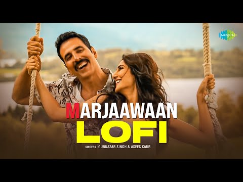 Marjaawaan | LoFi | Akshay Kumar | Vani Kapoor | Bell Bottom | Asees Kaur | The Keychangers