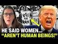 TRUMP PANICKING Women Voters Turn Against Him  They're Not Human Beings!