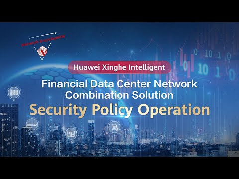 Huawei's Xinghe Intelligent Financial Data Center Network Combination Solution Security Policy