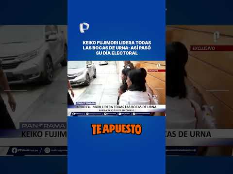 Keiko Fujimori lidera todas las bocas de urna: así pasó su día electoral