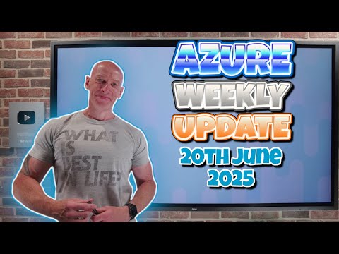 Azure Update - 20th June 2025