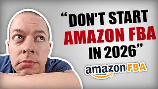 WARNING: Don't Start Amazon FBA In 2026