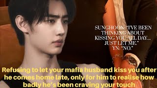 Refusing to let your husband kiss you after he comes home late but been craving your touch #sunghoon