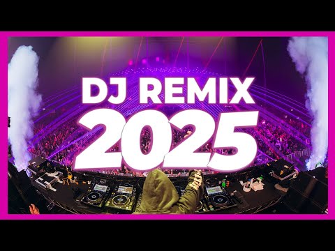 DJ REMIX 2025 - Remixes & Mashups of Popular Songs 2025 | DJ Remix Club Music Dance Party Mix 2024 🥳